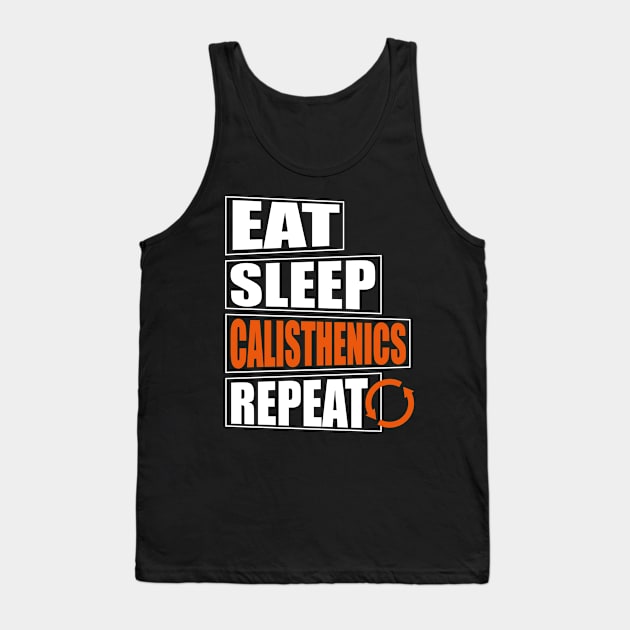 Eat Sleep Calisthenics Design Tank Top by teemey